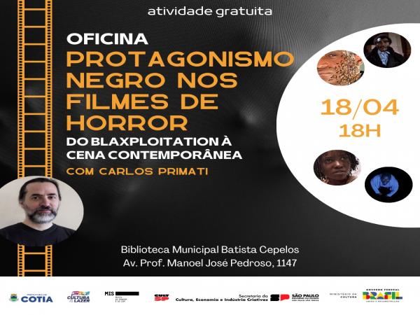 Inscrições abertas para a oficina ‘Protagonismo Negro nos Filmes de Horror’, com Carlos Primati